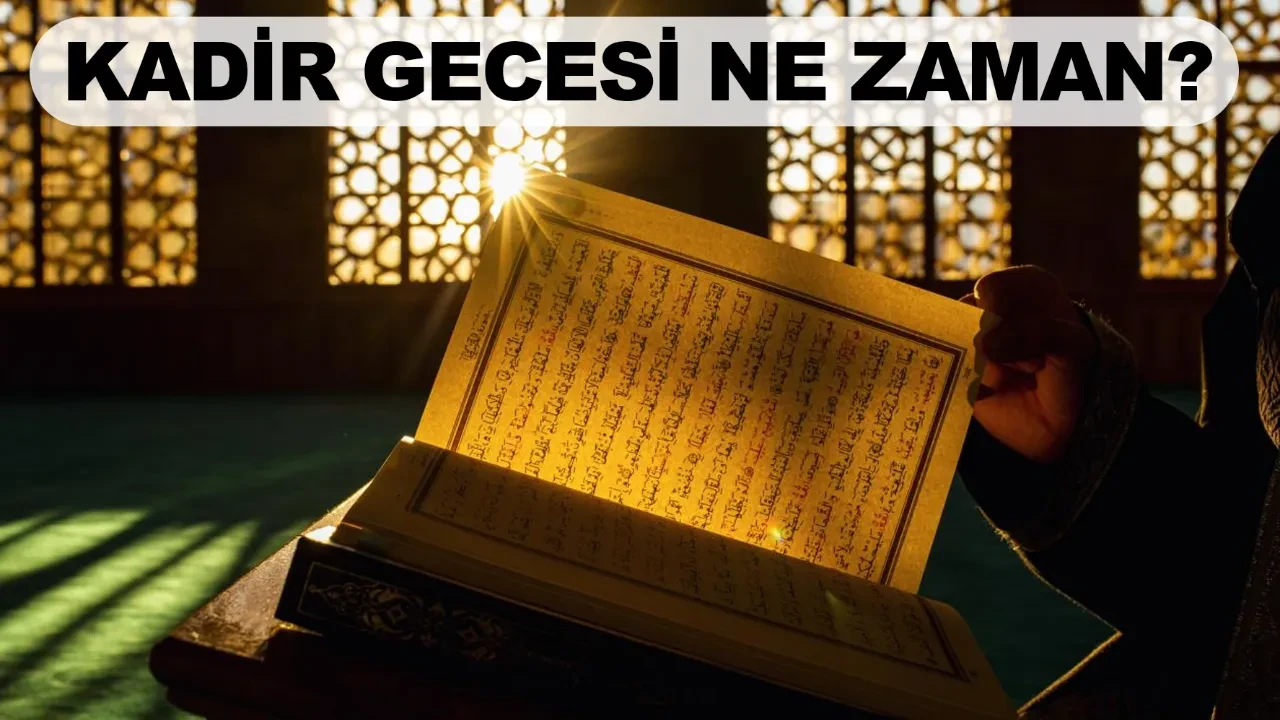 Kadir Gecesi 2026’da Hangi Gün İdrak Edilecek? Kadir Gecesi’nin Önemi ve Yapılması Tavsiye Edilen İbadetler
