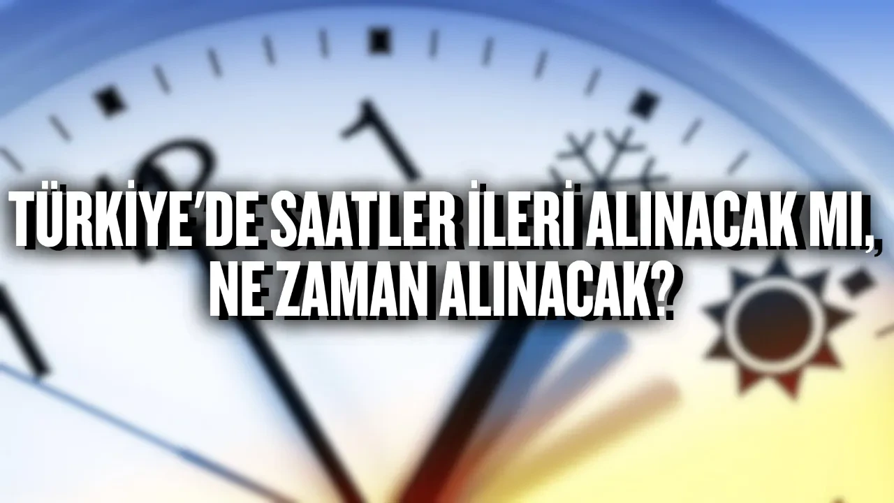 Türkiye’de Saatler Değişecek mi? Avrupa Yaz Saatine Geçiyor, Türkiye Sabit Kalıyor